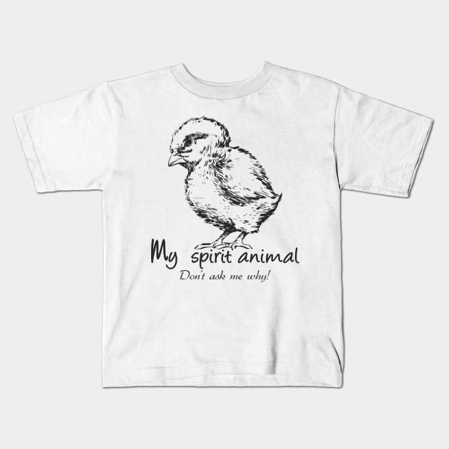 Chicks My spirit animal Kids T-Shirt by Manikool